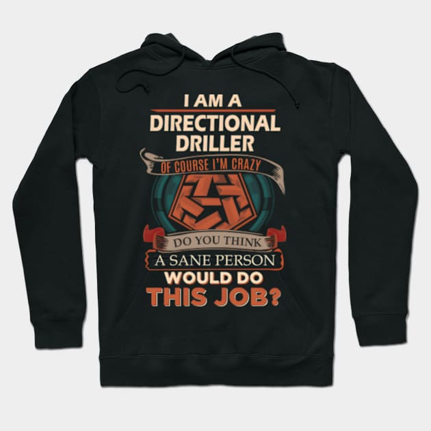 Directional Driller - Sane Person Hoodie by jasper-cambridge